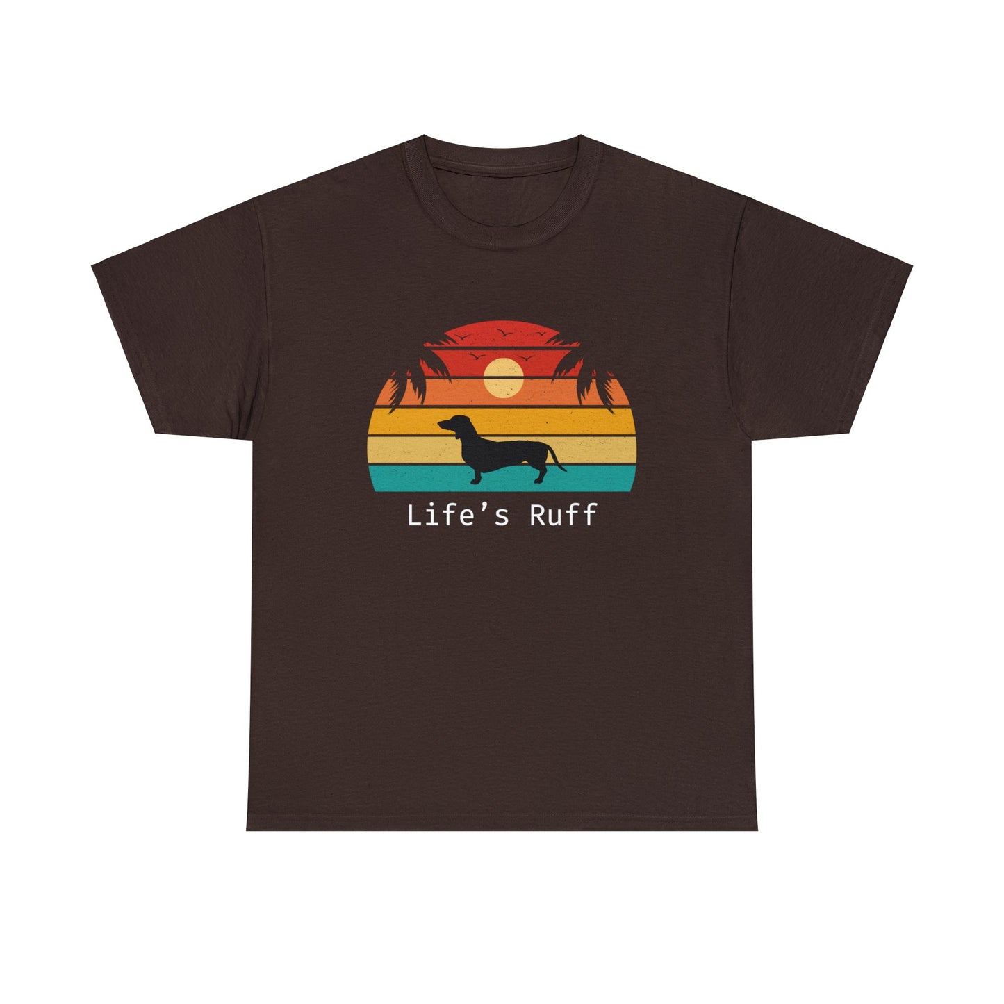 Life's Ruff Dachshund - Unisex Heavy Cotton Tee