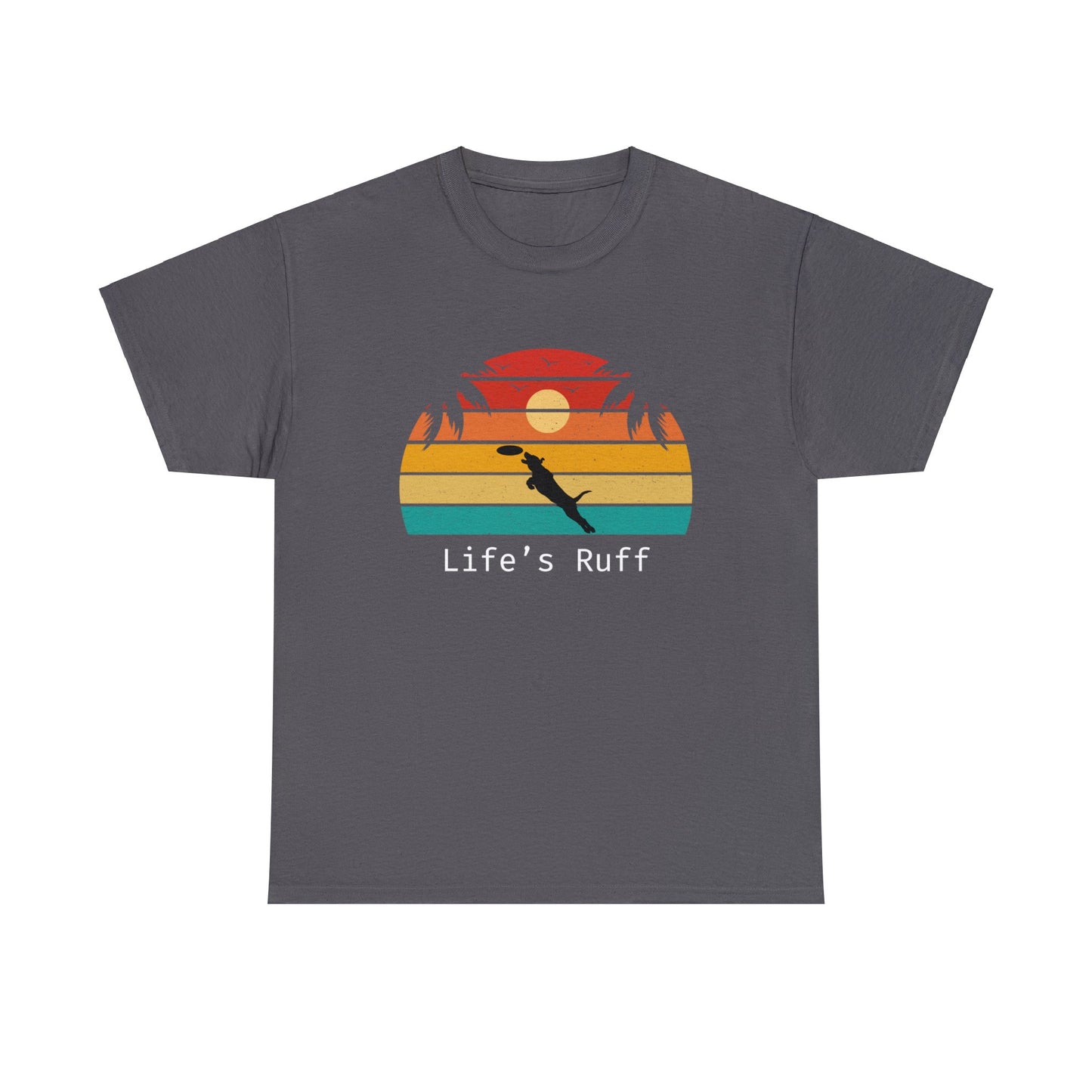 Life's Ruff Frisbee - Unisex Heavy Cotton Tee