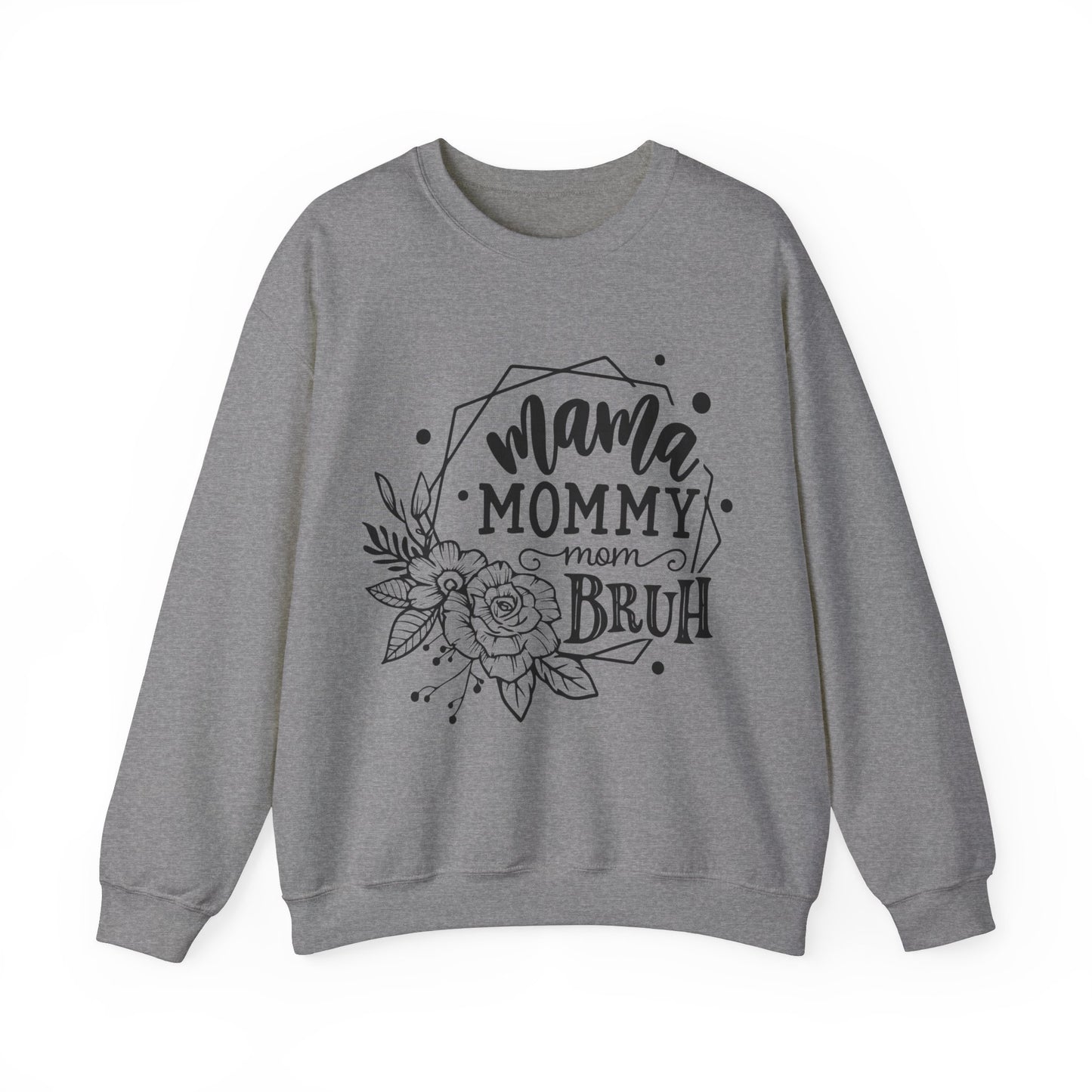 Mama Mommy Mom Bruh - Unisex Heavy Blend™ Crewneck Sweatshirt