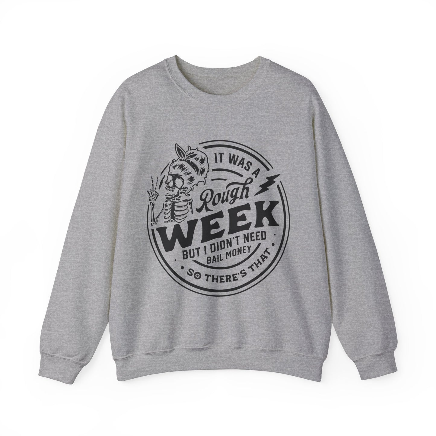 Rough Week But I Don't Need Bail - Unisex Heavy Blend™ Crewneck Sweatshirt