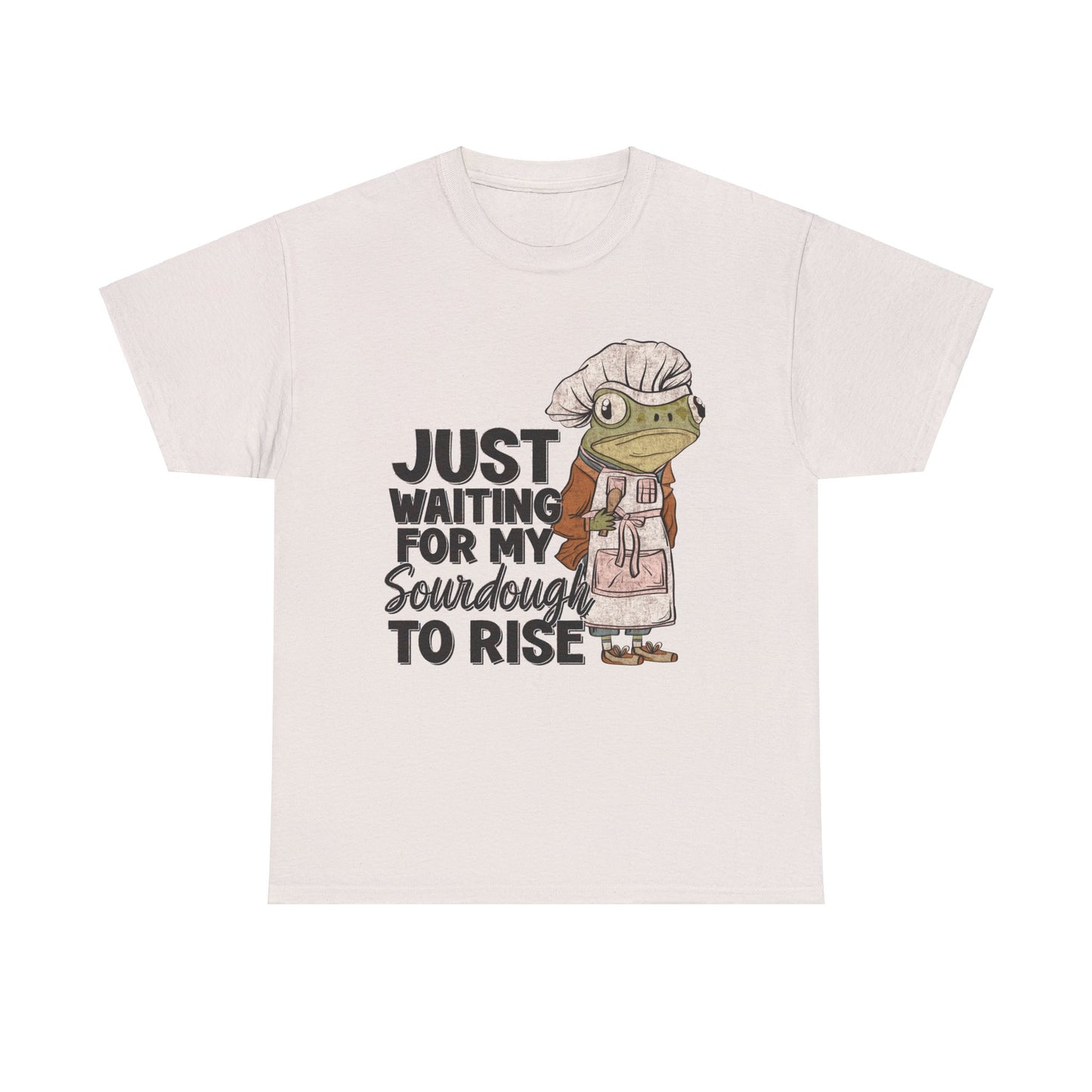 Just Waiting For My Sourdough To Rise - Unisex Heavy Cotton Tee