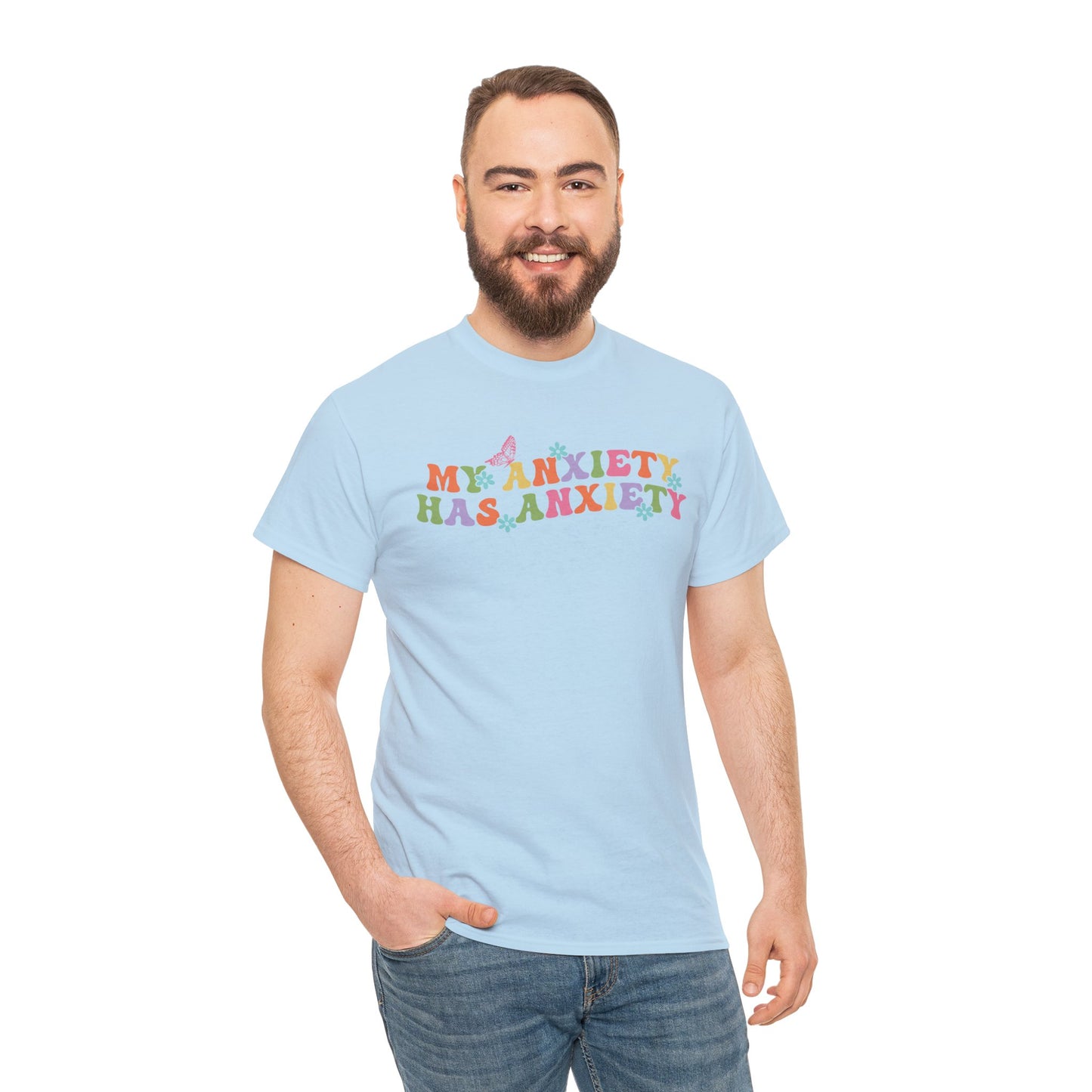 My Anxiety Has Anxiety - Unisex Heavy Cotton Tee