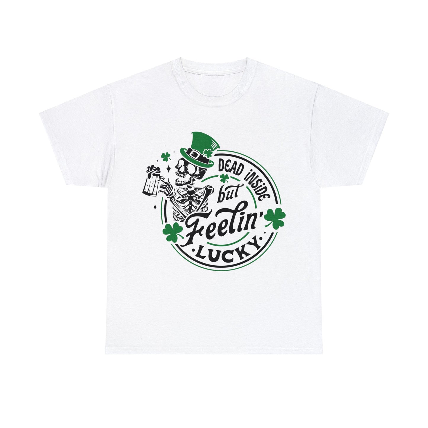 Dead Inside But Feelin' Lucky - Unisex Heavy Cotton Tee