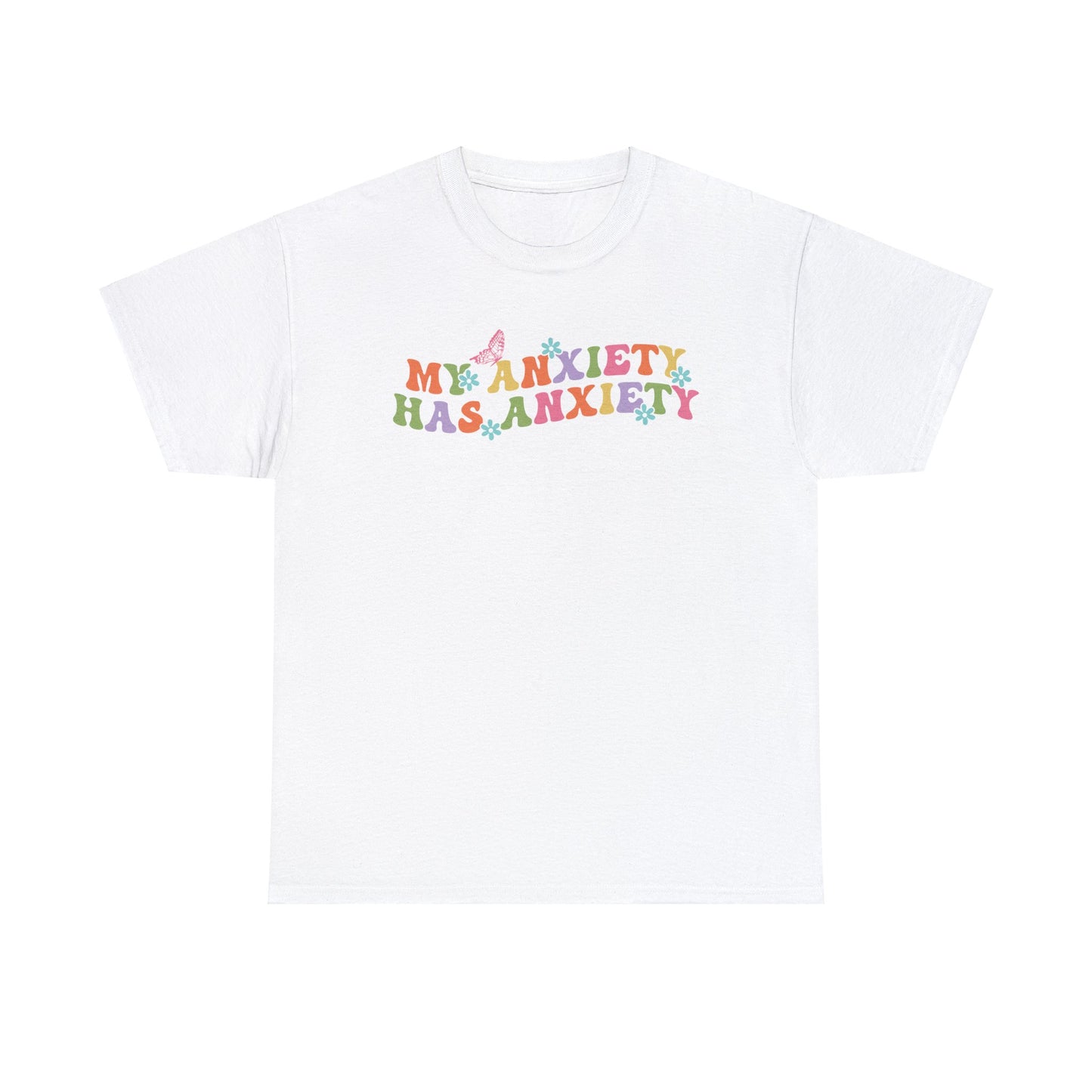 My Anxiety Has Anxiety - Unisex Heavy Cotton Tee