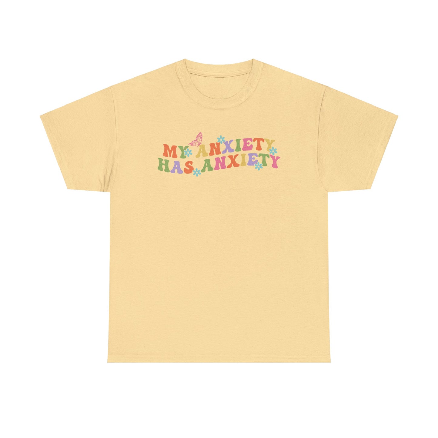 My Anxiety Has Anxiety - Unisex Heavy Cotton Tee