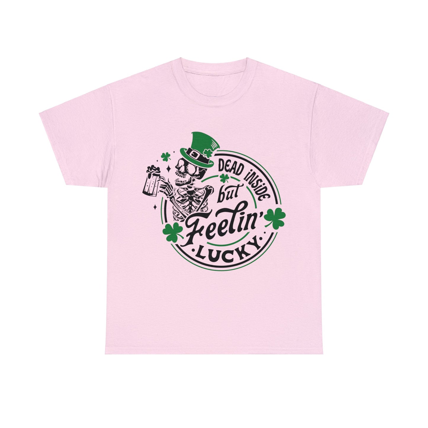 Dead Inside But Feelin' Lucky - Unisex Heavy Cotton Tee