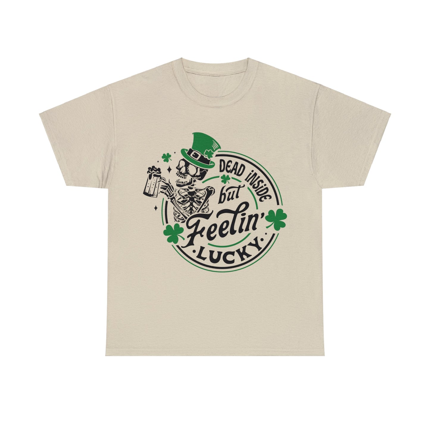 Dead Inside But Feelin' Lucky - Unisex Heavy Cotton Tee