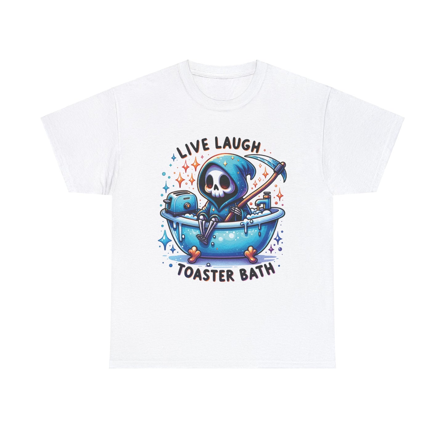 Live Laugh Toaster Bath Grim Reaper  - Unisex Heavy Cotton Tee