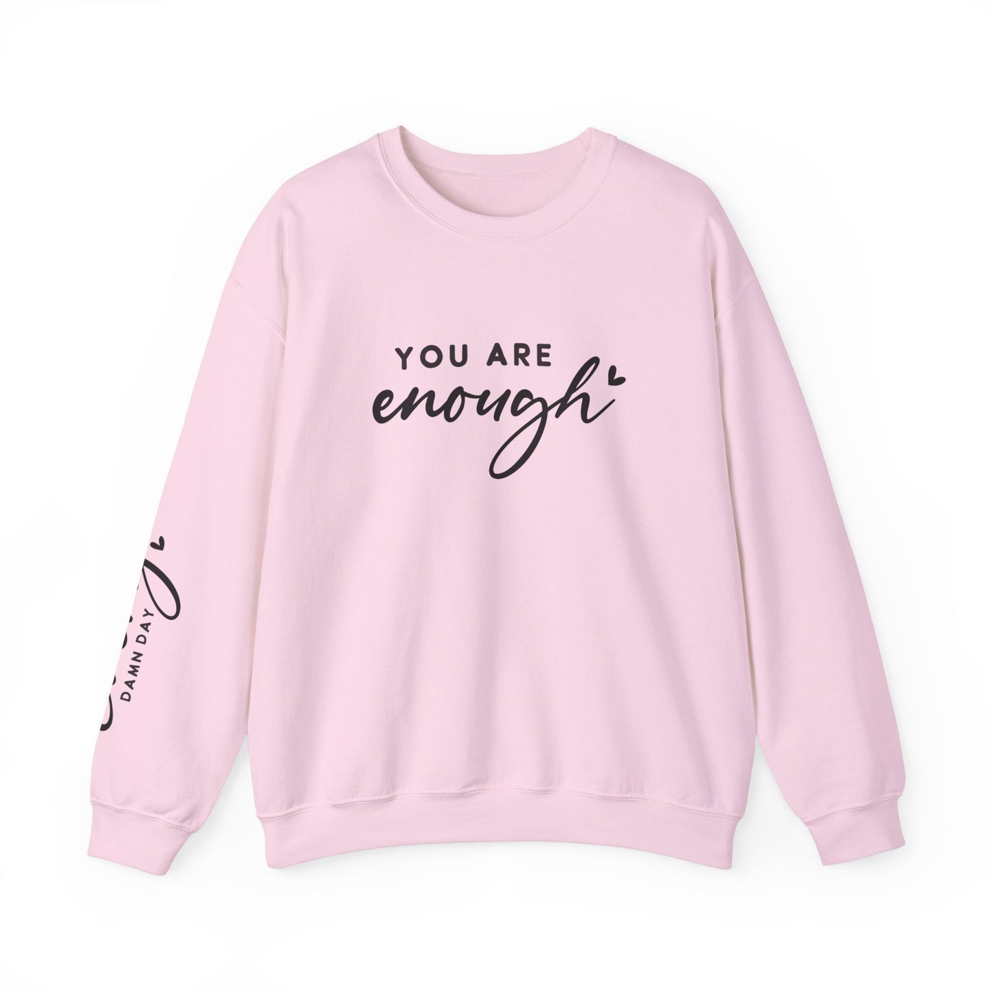 You Are Enough, Every Damn Day - Crewneck Sweatshirt