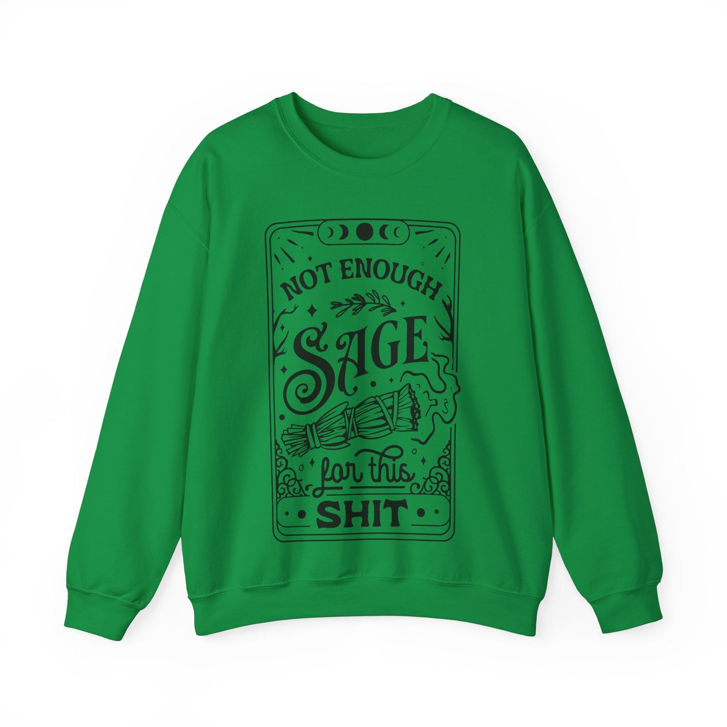 Not Enough Sage For This Shit - Unisex Heavy Blend™ Crewneck Sweatshirt