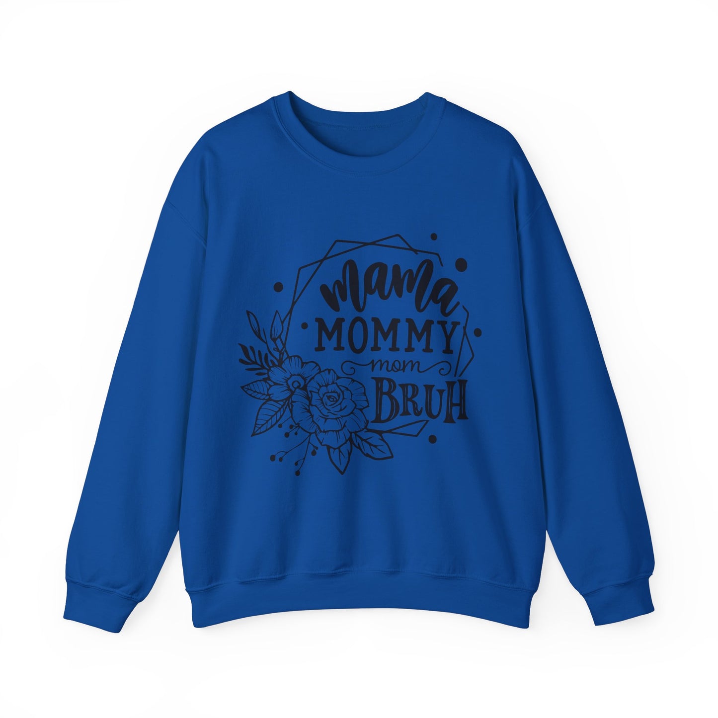 Mama Mommy Mom Bruh - Unisex Heavy Blend™ Crewneck Sweatshirt