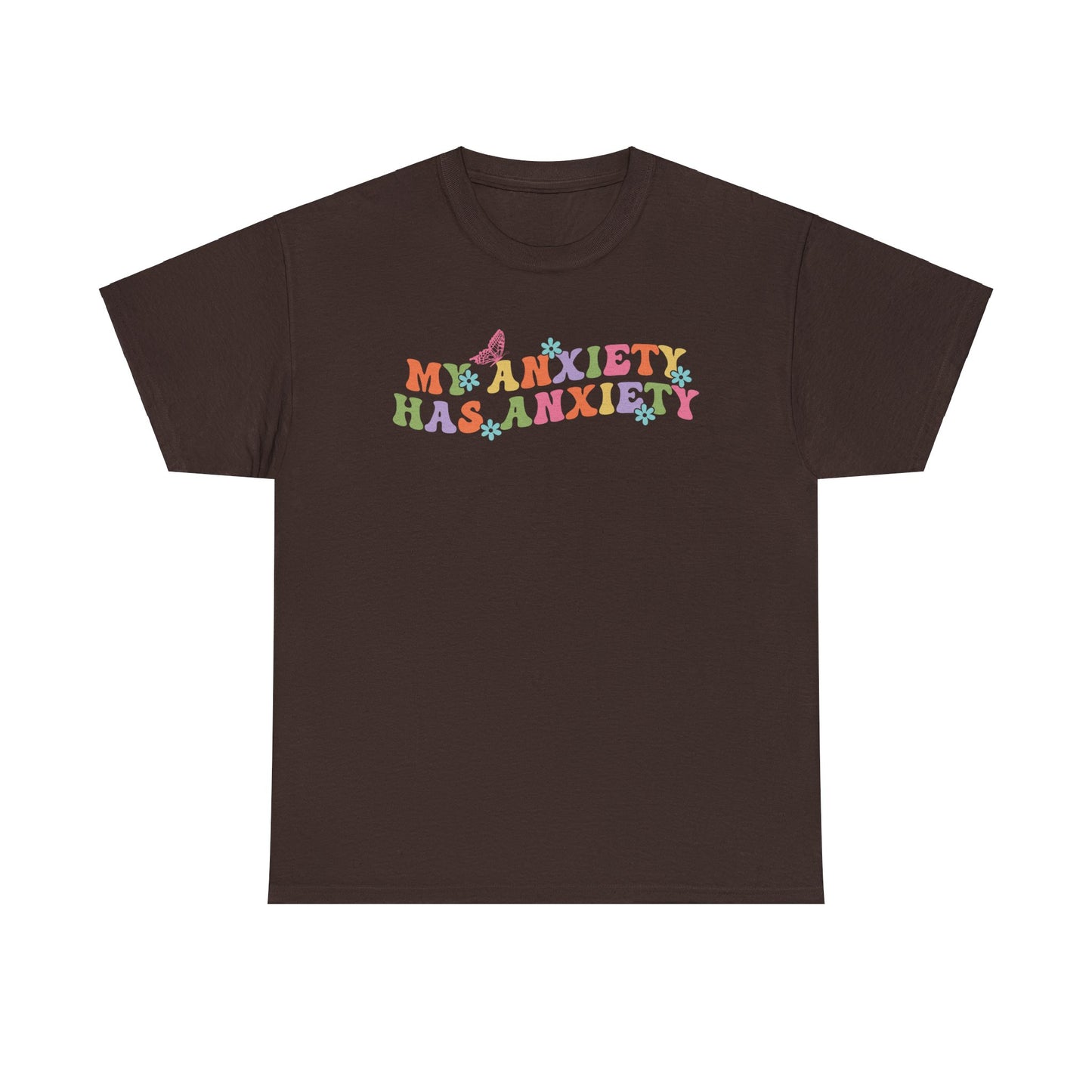 My Anxiety Has Anxiety - Unisex Heavy Cotton Tee