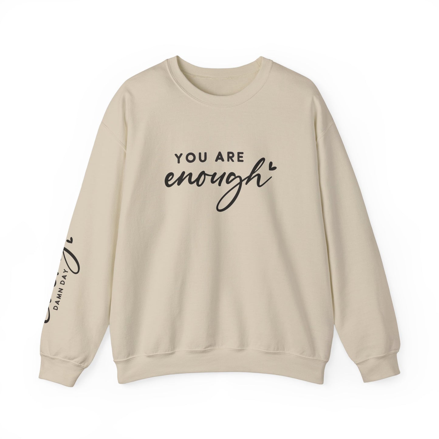 You Are Enough, Every Damn Day - Crewneck Sweatshirt