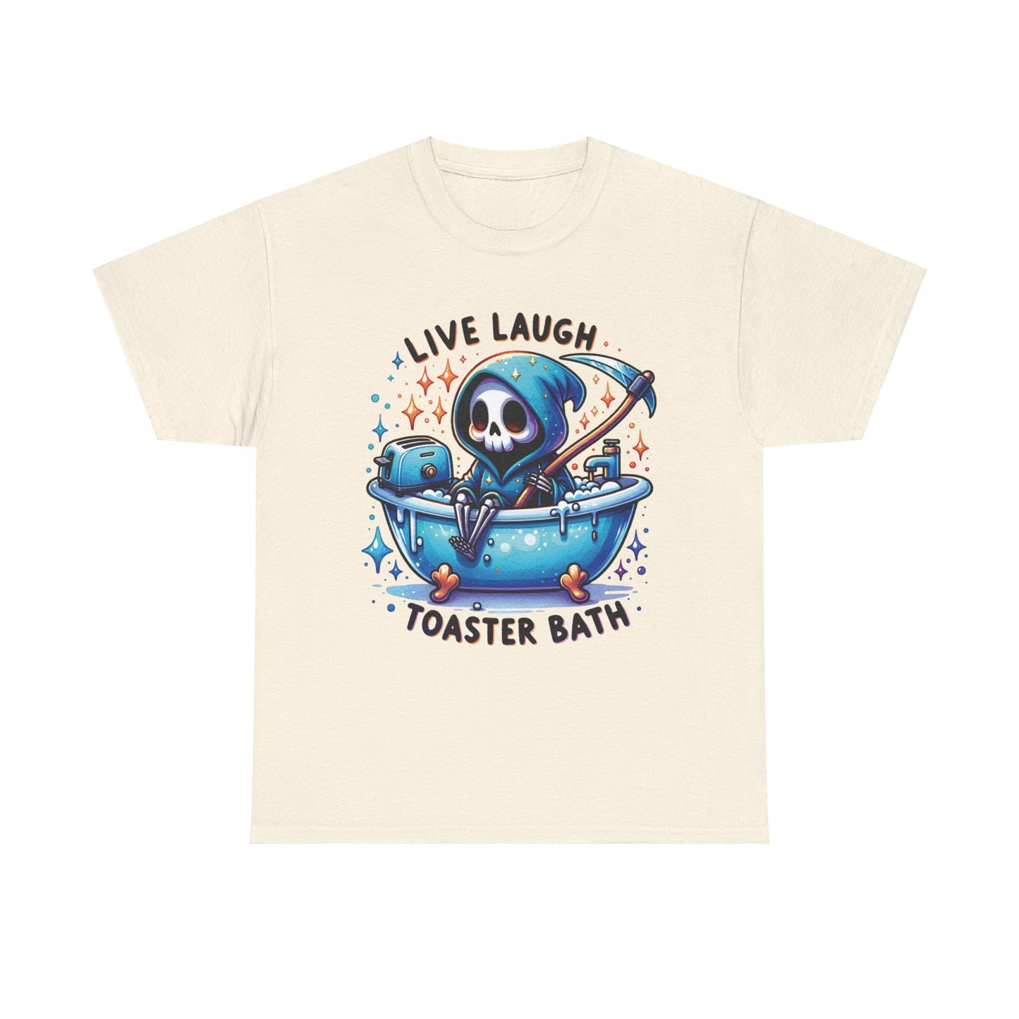 Live Laugh Toaster Bath Grim Reaper  - Unisex Heavy Cotton Tee