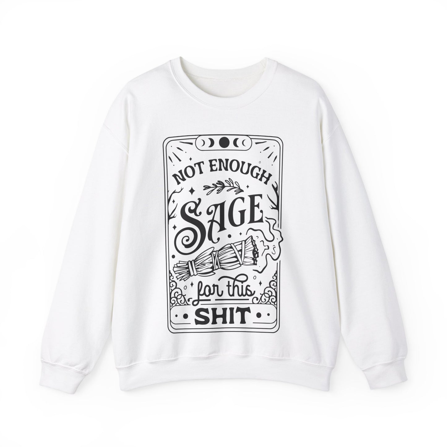 Not Enough Sage For This Shit - Unisex Heavy Blend™ Crewneck Sweatshirt