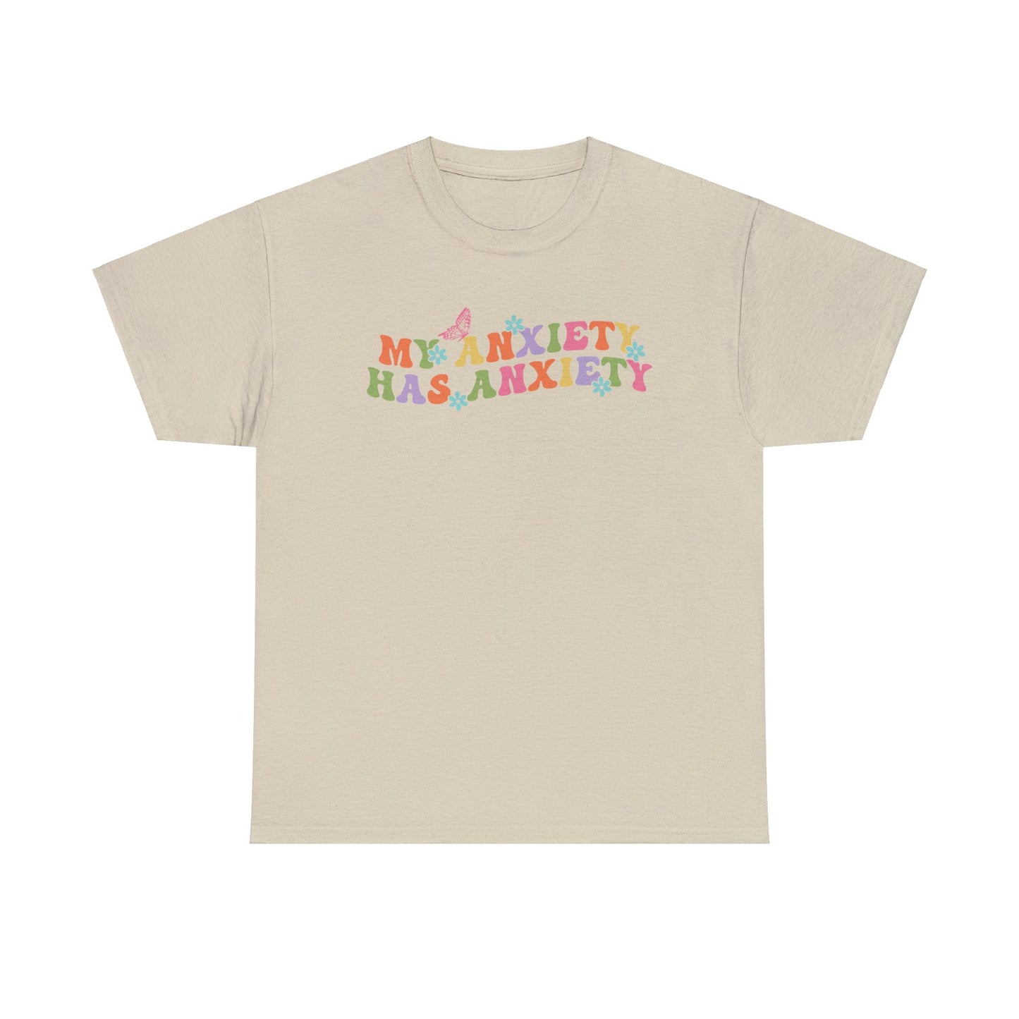 My Anxiety Has Anxiety - Unisex Heavy Cotton Tee