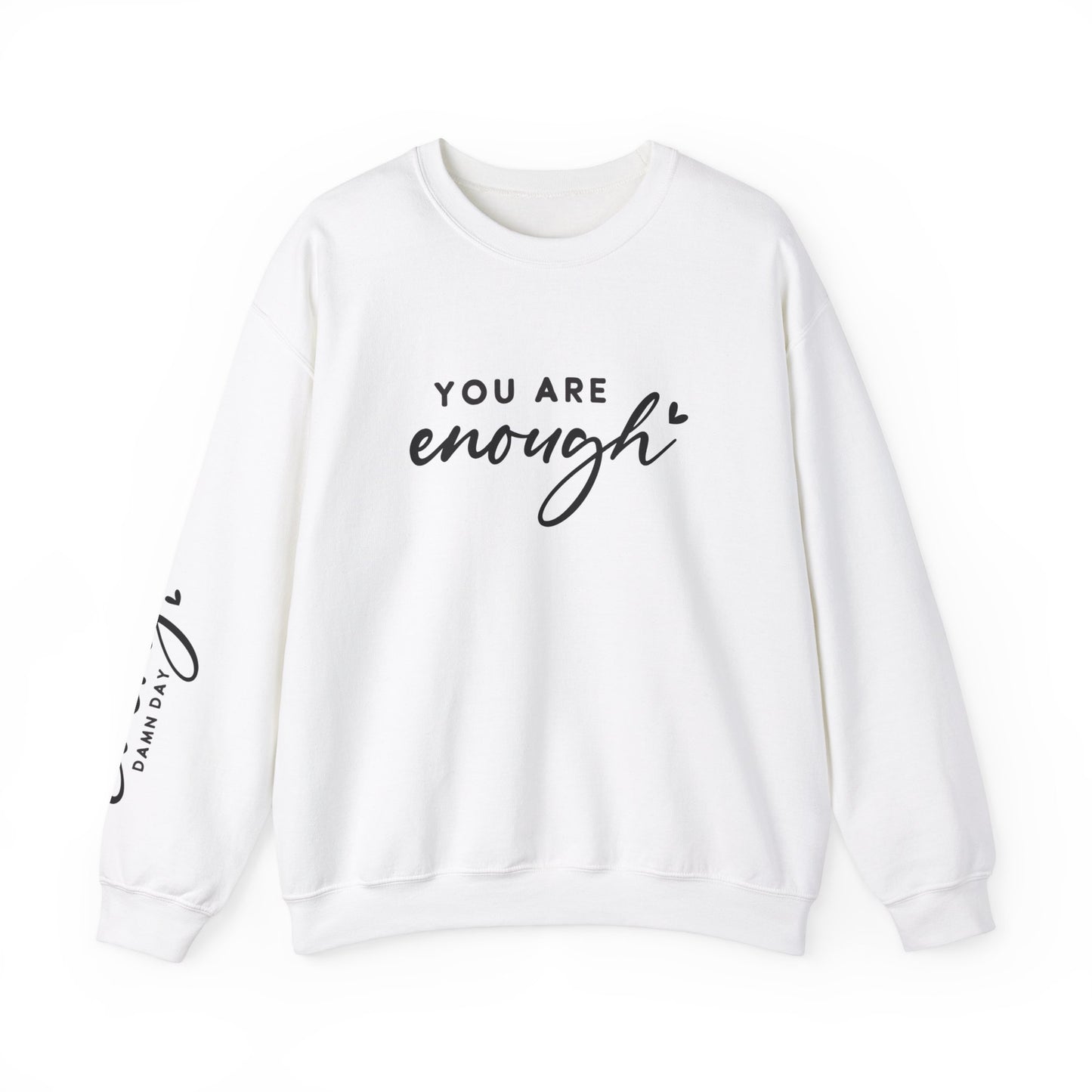 You Are Enough, Every Damn Day - Crewneck Sweatshirt