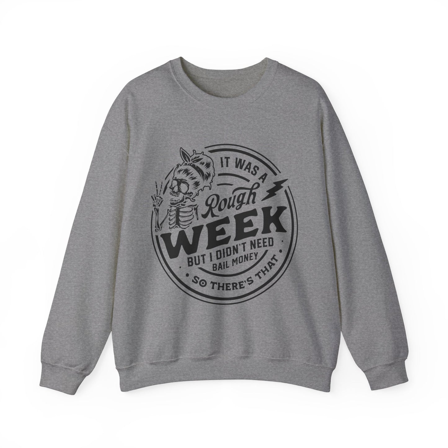 Rough Week But I Don't Need Bail - Unisex Heavy Blend™ Crewneck Sweatshirt