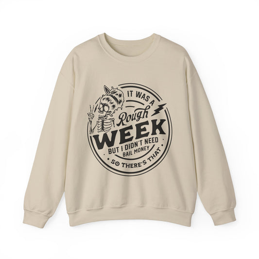 Rough Week But I Don't Need Bail - Unisex Heavy Blend™ Crewneck Sweatshirt