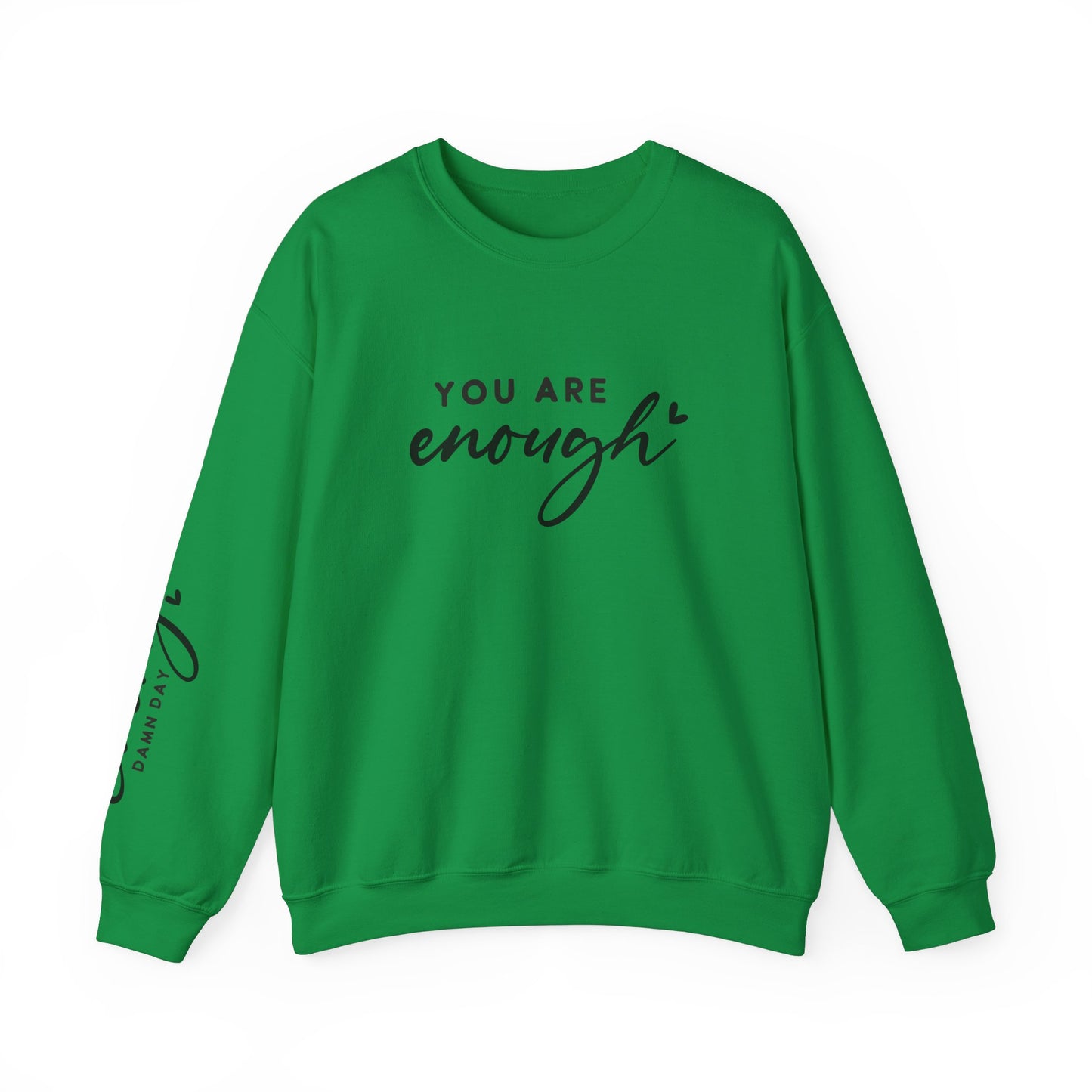 You Are Enough, Every Damn Day - Crewneck Sweatshirt