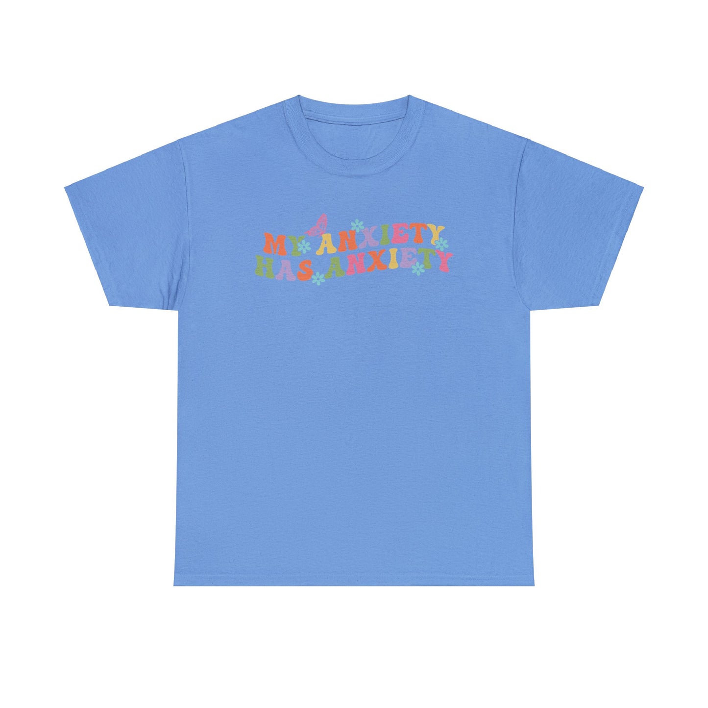 My Anxiety Has Anxiety - Unisex Heavy Cotton Tee