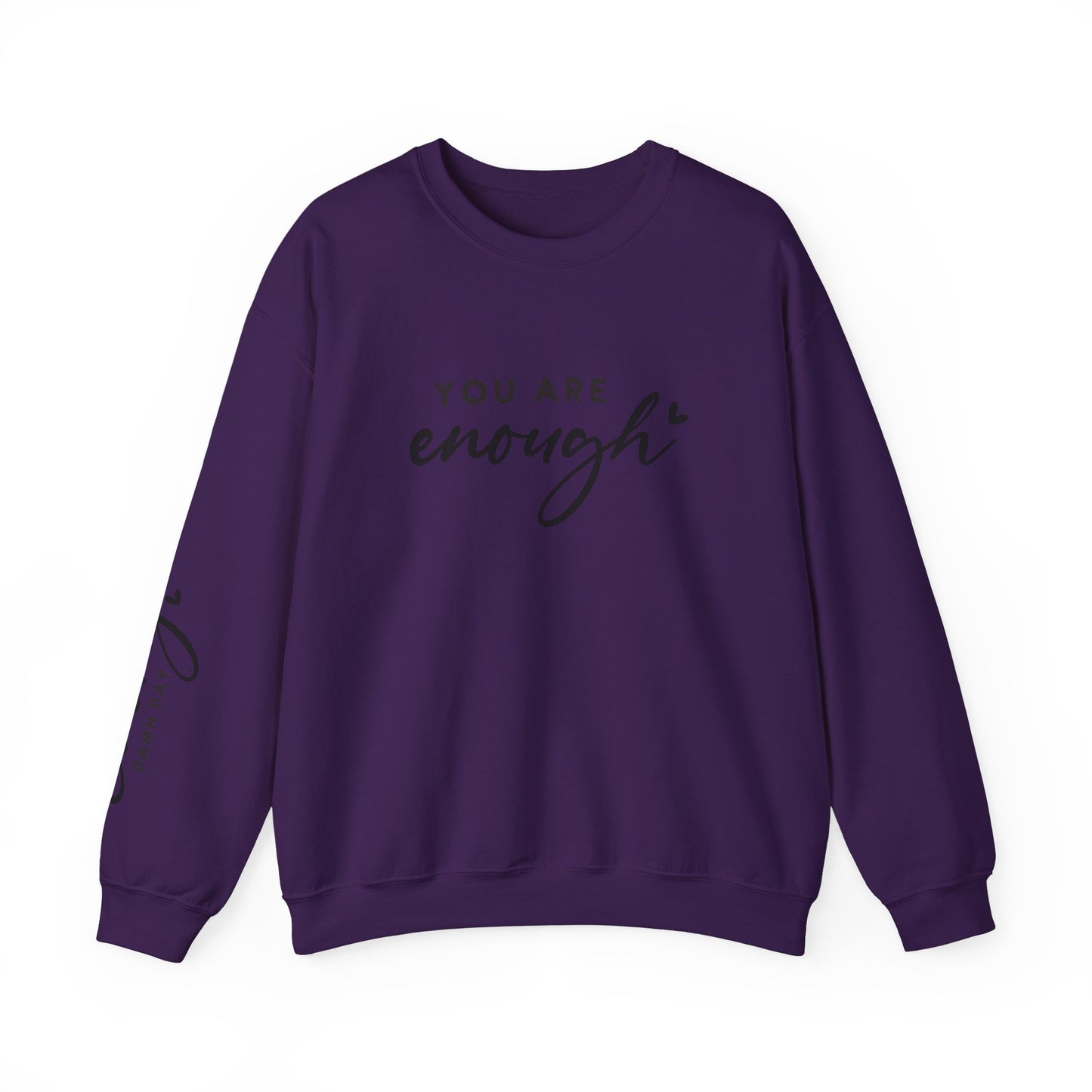 You Are Enough, Every Damn Day - Crewneck Sweatshirt