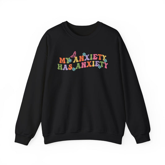 My Anxiety Has Anxiety - Unisex Heavy Blend™ Crewneck Sweatshirt