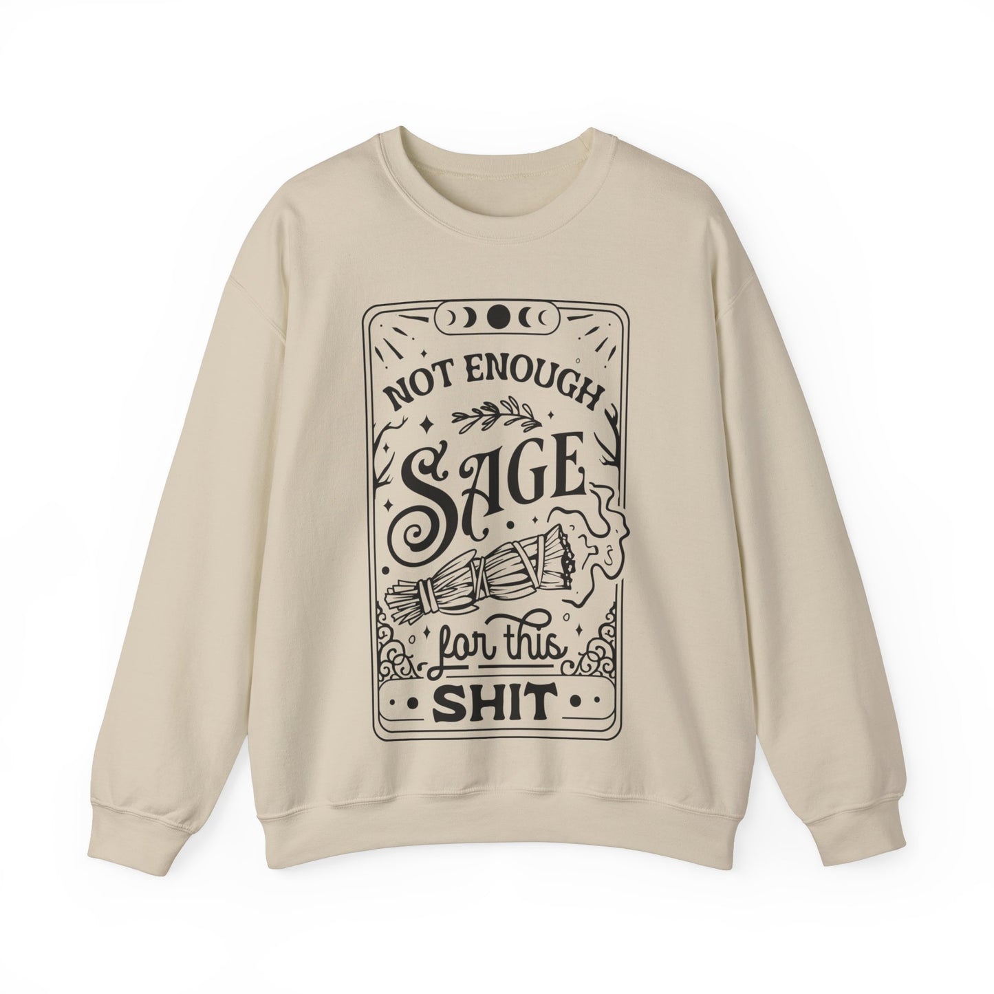 Not Enough Sage For This Shit - Unisex Heavy Blend™ Crewneck Sweatshirt