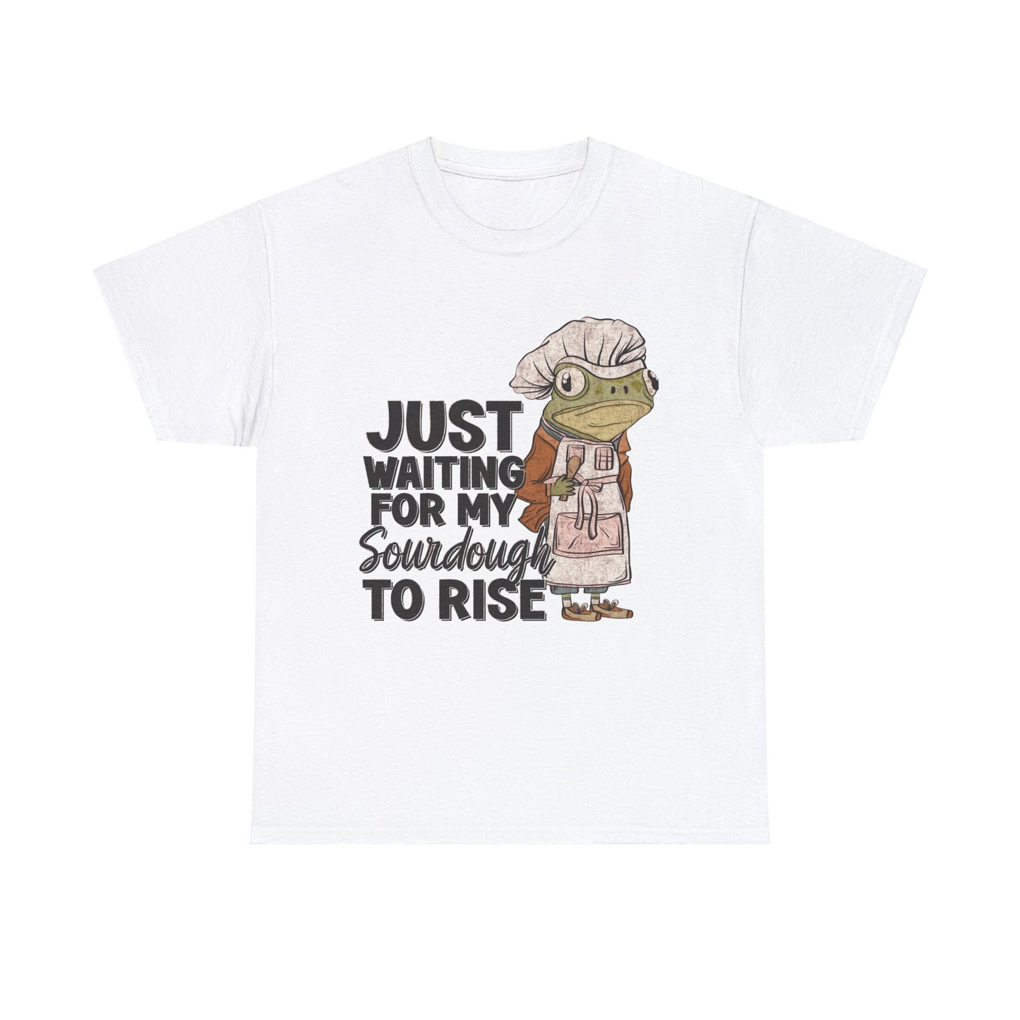 Just Waiting For My Sourdough To Rise - Unisex Heavy Cotton Tee