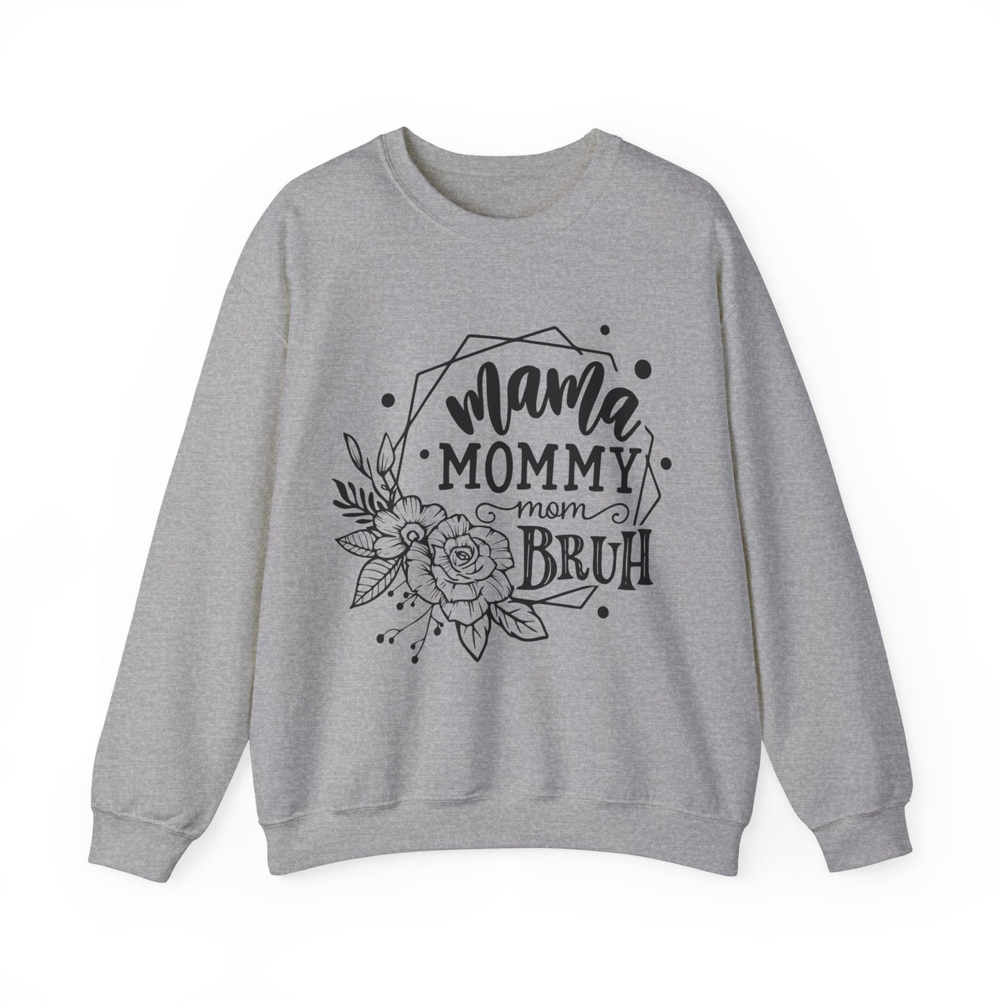 Mama Mommy Mom Bruh - Unisex Heavy Blend™ Crewneck Sweatshirt