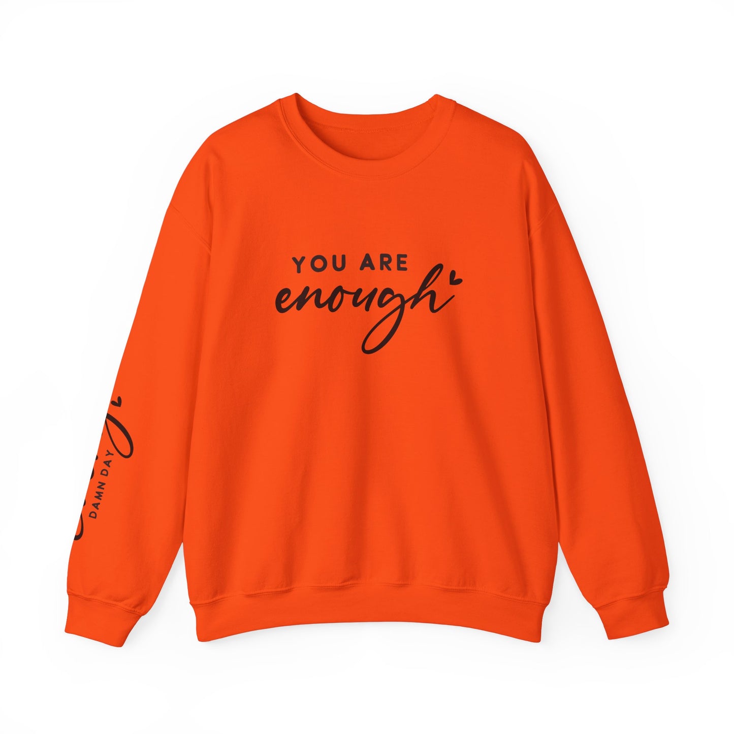 You Are Enough, Every Damn Day - Crewneck Sweatshirt