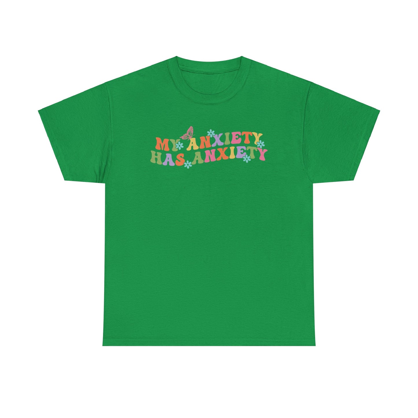 My Anxiety Has Anxiety - Unisex Heavy Cotton Tee