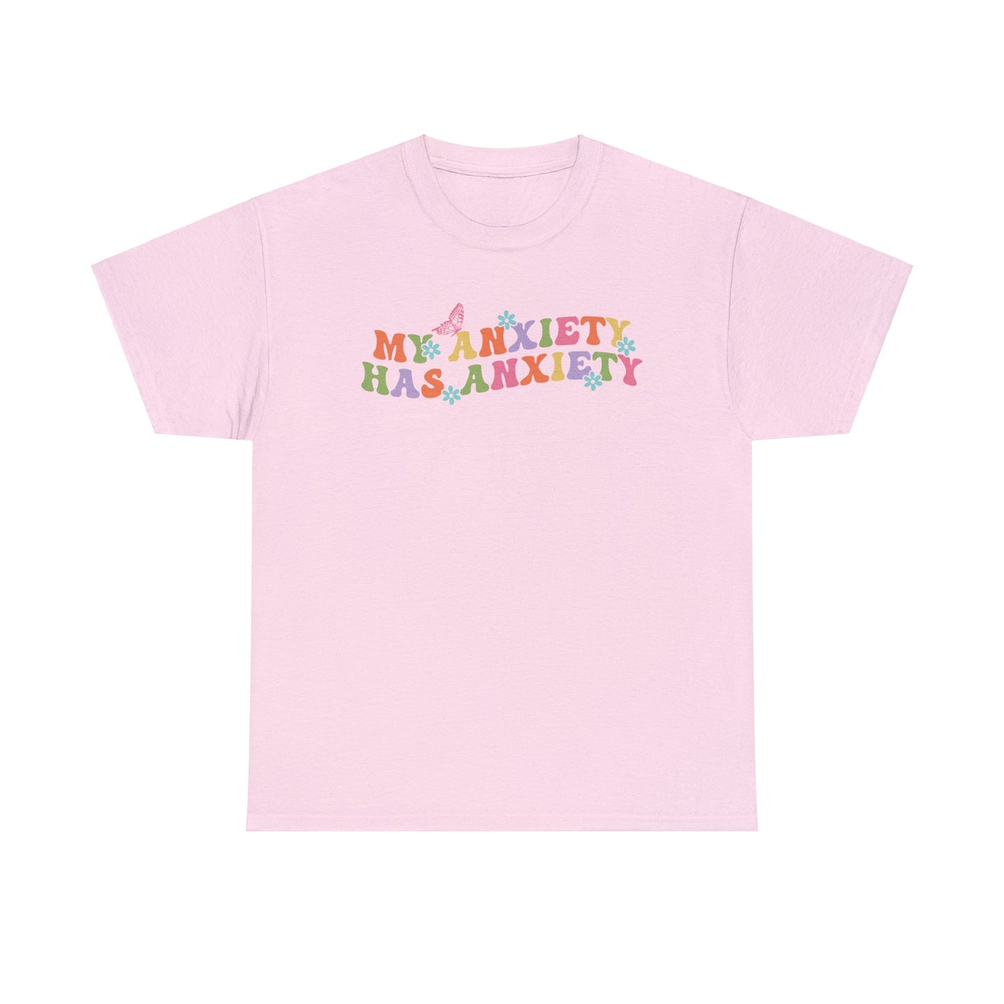 My Anxiety Has Anxiety - Unisex Heavy Cotton Tee