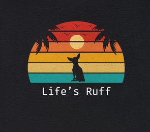 Life's Ruff Chihuahua - Unisex Heavy Cotton Tee