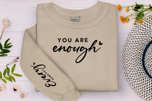 You Are Enough, Every Damn Day - Crewneck Sweatshirt